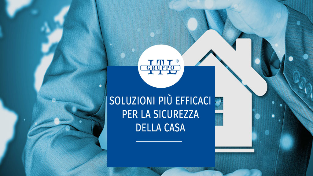 Soluzioni più efficaci per la sicurezza della casa